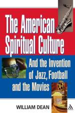 The American Spiritual Culture af William Dean