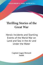 Thrilling Stories of the Great War af Captain Logan Howard-Smith