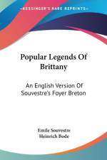 Popular Legends Of Brittany: An English Version Of Souvestre's Foyer Breton af Emile Souvestre
