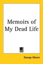 Memoirs of My Dead Life af George Moore