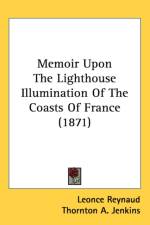 Memoir Upon The Lighthouse Illumination Of The Coasts Of France (1871) af Leonce Reynaud