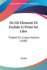 De Gli Elementi Di Euclide Li Primi Sei Libri af Euclid