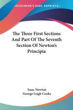 The Three First Sections And Part Of The Seventh Section Of Newton's Principia af Isaac Newton