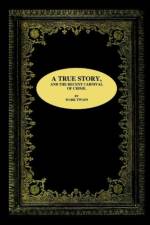 A True Story, and the Recent Carnival of Crime. af Mark Twain