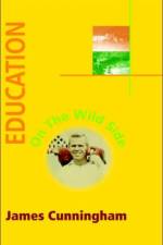Education on the Wild Side af James Cunningham