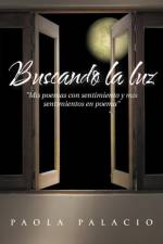 Buscando La Luz af Paola Palacio