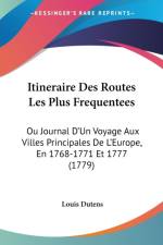 Itineraire Des Routes Les Plus Frequentees af Louis Dutens