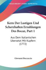 Kern Der Lustigen Und Scherzhaften Erzahlungen Des Bocaz, Part 1 af Giovanni Boccaccio