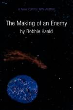 The Making of an Enemy af Bobbie Kaald