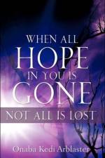 When All Hope In You Is Gone af Onaba Kedi Arblaster