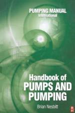 Handbook of Pumps and Pumping af Brian (Pumping Consultant Nesbitt