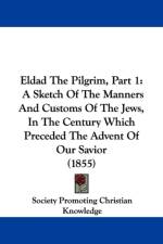 Eldad The Pilgrim, Part 1 af Society Promoting Christian Knowledge