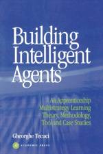Building Intelligent Agents af Gheorghe (Romanian Academy) Tecuci