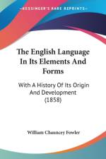 English Language In Its Elements And Forms af William Chauncey Fowler