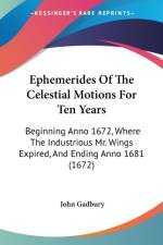 Ephemerides Of The Celestial Motions For Ten Years af John Gadbury