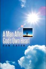 A Man After God's Own Heart af Dan Cater