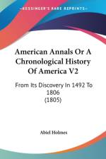 American Annals Or A Chronological History Of America V2: From Its Discovery In 1492 To 1806 (1805) af Abiel Holmes