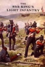 Eighty-fifth King's Light Infantry (now 2nd Battn. The King's Shropshire Light Infantry)