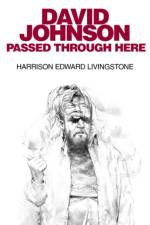 David Johnson Passed Through Here af Harrison Edward Livingstone