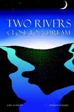 Two Rivers Close To A Dream af Joel Schwan