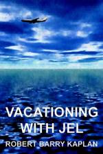 Vacationing with Jel af Robert Barry Kaplan