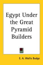 Egypt Under the Great Pyramid Builders af E. A. Wallis Budge
