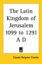 Latin Kingdom of Jerusalem 1099 to 1291 A D af Claude R. Conder