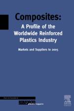 Composites - A Profile of the World-wide Reinforced Plastics Industry, Markets and Suppliers to 2005 af T. Starr