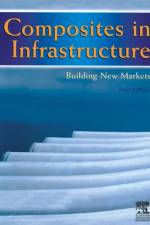 Composites in Infrastructure - Building New Markets