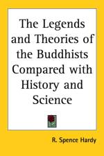 Legends and Theories of the Buddhists Compared with History and Science af R. Spence Hardy