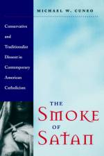The Smoke of Satan af Michael W. (Fordham University) Cuneo