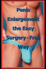 Penis Enlargement the Easy Surgery-Free Way