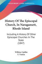 History Of The Episcopal Church, In Naragansett, Rhode Island af Wilkins Updike