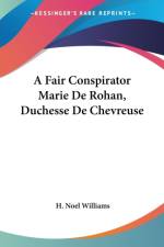 Fair Conspirator Marie De Rohan, Duchesse De Chevreuse af H. Noel Williams