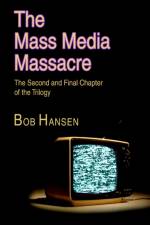 The Mass Media Massacre af Bob Hansen