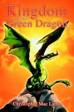 Kingdom of the Green Dragon af Christopher Mac Lairn