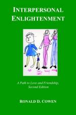 Interpersonal Enlightenment A Path to Love and Friendship, Second Edition af Ronald D. Cowen