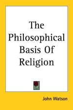 Philosophical Basis Of Religion af John Watson