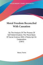 Moral Freedom Reconciled With Causation af Henry Travis