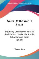 Notes Of The War In Spain af Thomas Steele
