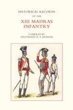 Historical Records of the XIII Madras Infantry, 1776-1896 af R. P. Jackson