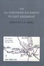 2nd Rhodesia Regiment in East Africa af A. E. Capell
