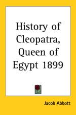 History of Cleopatra, Queen of Egypt 1899 af Jacob Abbott