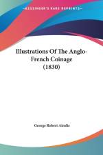 Illustrations Of The Anglo-French Coinage (1830) af George Robert Ainslie
