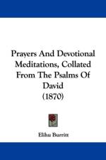 Prayers And Devotional Meditations, Collated From The Psalms Of David (1870) af Elihu Burritt