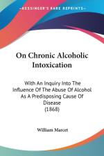 On Chronic Alcoholic Intoxication af William Marcet