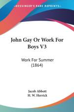 John Gay Or Work For Boys V3 af Jacob Abbott