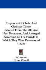 Prophecies Of Christ And Christian Times af A Layman