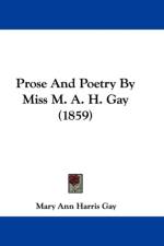 Prose And Poetry By Miss M. A. H. Gay (1859) af Mary Ann Harris Gay