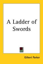 Ladder of Swords af Gilbert Parker